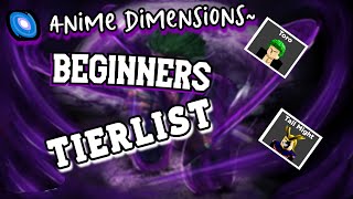 Anime Dimensions UPDATE 7 Beginners TIERLIST | Roblox Anime Dimensions Tierlist