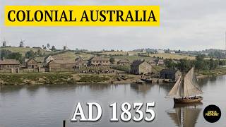 The Complete History of Colonial Australia 1788-1850 (AI Reconstruction)