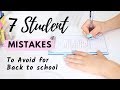 7 Mistakes Students Make For Back To School | Start of the new School Year Right!