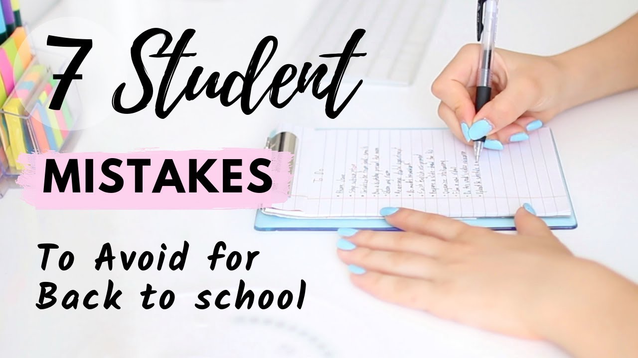 7 Mistakes Students Make For Back To School | Start Of The New School Year Right!