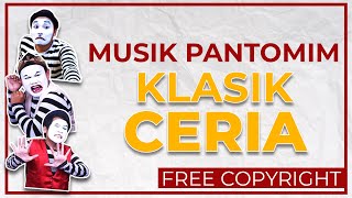 Musik CERIA untuk PANTOMIM FREE COPYRIGHT PART 2