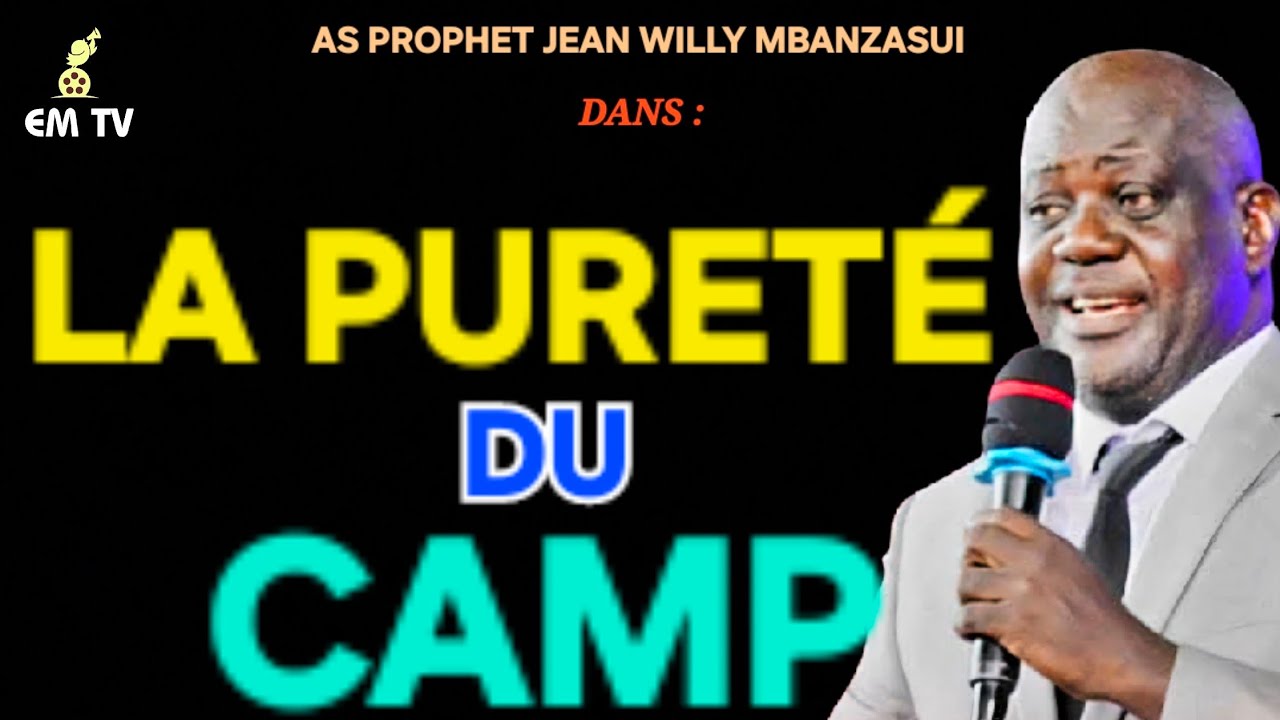 LA PURETÉ DU CAMP  -  Comme Prophète Jean Willy Mbanzasui