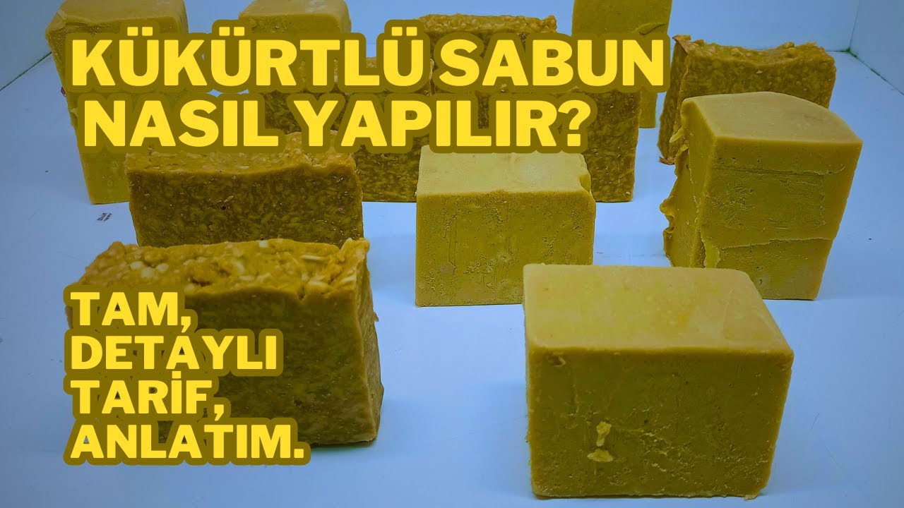 KÜKÜRTLÜ SABUN NASIL YAPILIR?