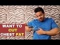 Dumbest advice on "How to remove CHEST FAT"