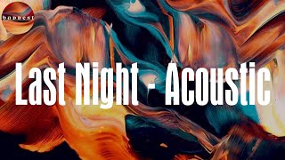 Last Night - Acoustic (Lyrics) - B Young
