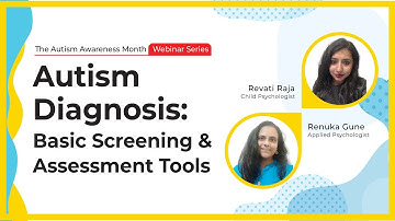 Autism Diagnosis : Basic Screening & Assessment Tools