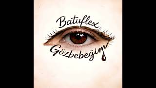 Batuflex - Gözbebeğim Slowedreverb