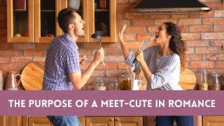 The Purpose of a Meet-Cute in Romance