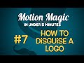 Motion Magic in Under 5 Minutes: How to Disguise a Logo
