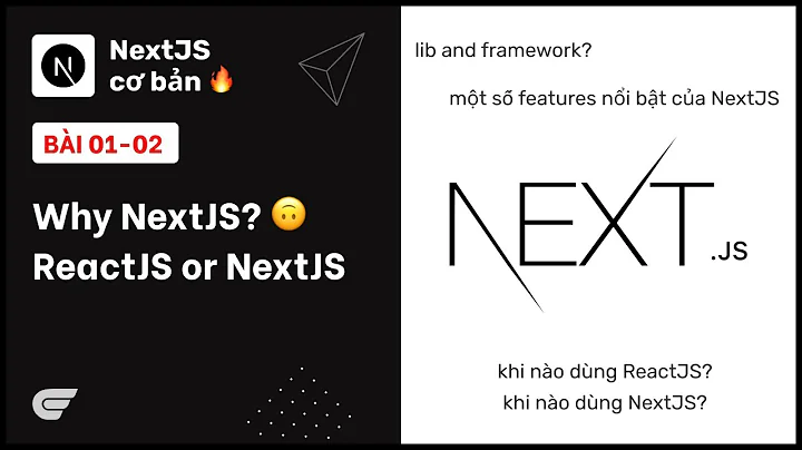 NextJS: 01-02 Khi nào nên dùng ReactJS hay NextJS? 🙃