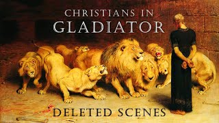 Gladiator: Christians and Lions | Deleted Scenes