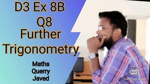 Q8 || Ex-8B || D3 || NSM || Further Trigonometry || O