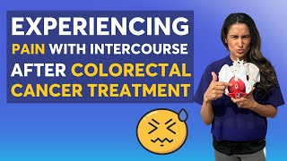 Experiencing pain with intercourse after colorectal cancer treatment?