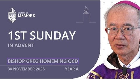 Catholic Mass Today: 1st Sunday of Advent 30 November 2025 Bishop Greg Homeming Lismore Australia