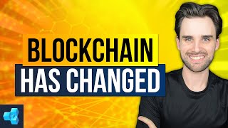 Blockchain development has CHANGED