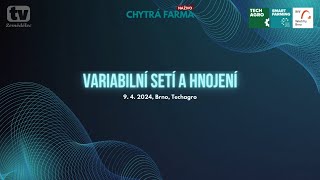 TECHAGRO 2024 - záznam z Chytré farmy - Variabilní setí a hnojení