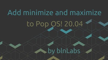 How to add minimize and maximize in Pop OS! 20.04