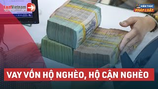 [Mới Nhất] Chính Sách Vay Vốn Đối Với Hộ Nghèo, Hộ Cận Nghèo | LuatVietnam