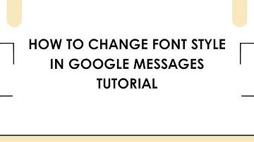 How To Change Font Style In Google Messages Tutorial