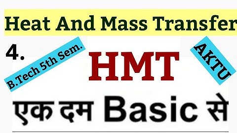 4. Heat And Mass Transfer Lecture For Mechanical Engineering In Hindi | HMT B.Tech |
