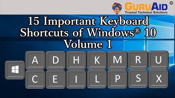 15 Important Keyboard Shortcuts of Windows® 10 - Volume 1 - GuruAid