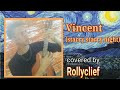 Vincent starry starry night covered by rollyclief lyrics