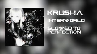 INTERWORLD - Krusha Slowed to perfection