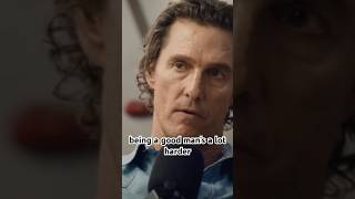 Being a Nice Guy or a Good Man - Wisdom from Matthew McConaughey