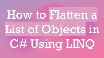 How to Flatten a List of Objects in C- Using LINQ