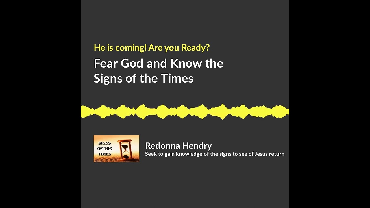Fear God and know the signs of the times  pod 10