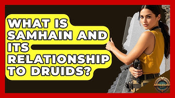 What Is Samhain And Its Relationship To Druids? - Archaeology Quest