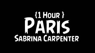 Sabrina Carpenter - Paris {1 Hour }