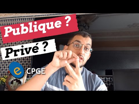 CPGE Publique ou privé ? أقسام تحضيرية خاصة ولا ديال الدولة