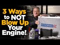 3 ways to prevent your engine from blowing up