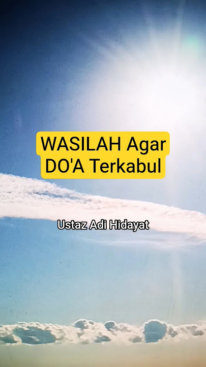 Wasilah do'a terkabul#ustazadihidayat#janganlupasubscribe
