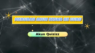 Seri Quizizz : Merubah akun Quizizz Siswa ke Akun Quizizz Guru