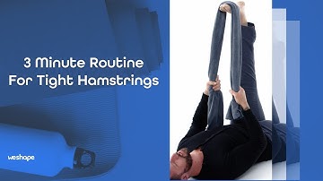 3 Minute Routine For Tight Hamstrings