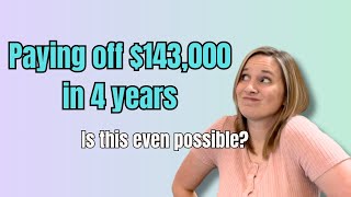 HOW WE PLAN TO PAY OFF ALMOST $143000 of DEBT IN 4 YEARS || 6FIGURE DEBT PAYOFF