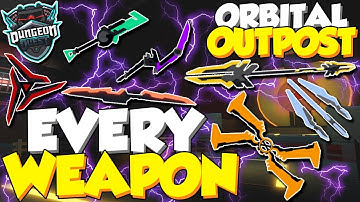 ALL WEAPONS IN NEW MAP ORBITAL OUTPOST IN DUNGEON QUEST!! (Roblox)