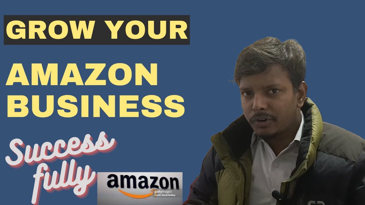 How To Grow Your Amazon Business ll Successfully Amazon seller 