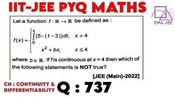 Let a function f: ℝ → ℝ be defined as : f(x) = {∫x0(5-|t-3|)dt, x4; x^2 + bx, x≤4 where b ∈ ℝ. If