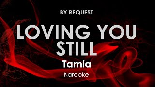 Loving You Still | Tamia karaoke