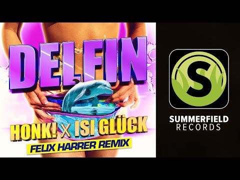 Honk! X Isi Glück - Delfin (Felix Harrer Remix)