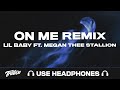 Lil Baby ft. Megan Thee Stallion - On Me Remix | 9D AUDIO 🎧