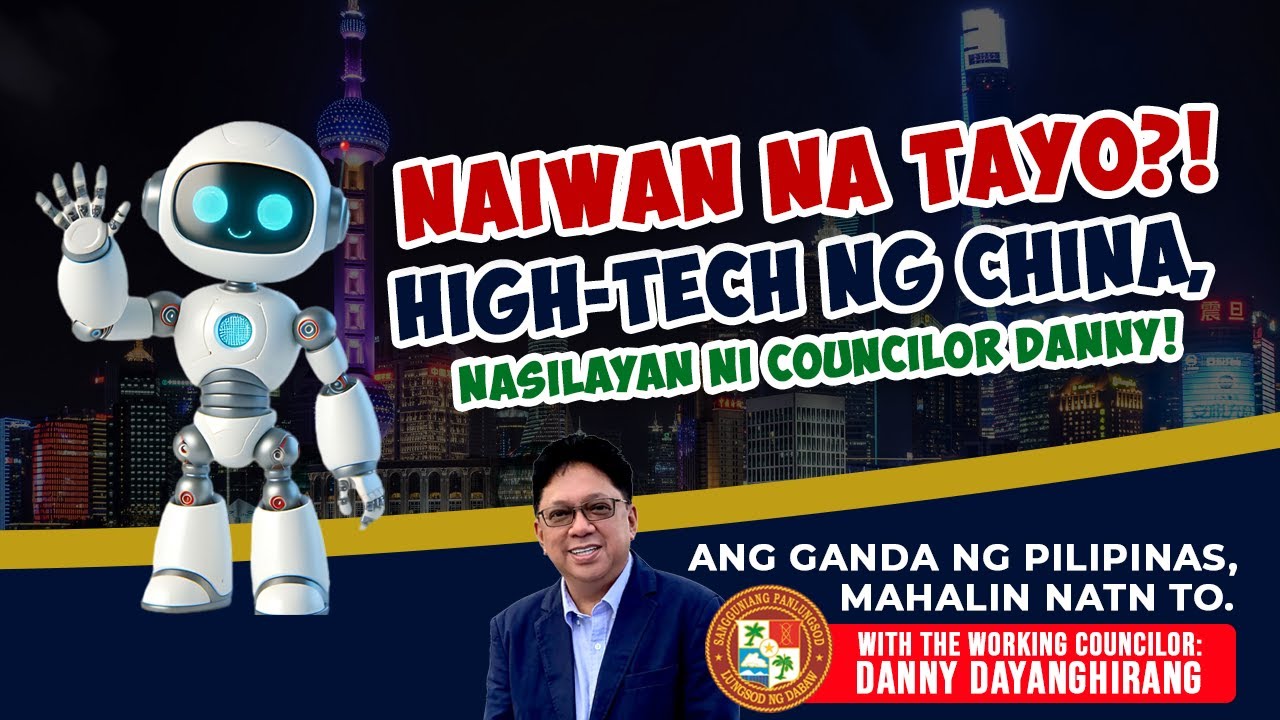 NAIWAN NA TAYO?! High-Tech ng China, Nasilayan ni Councilor Danny!