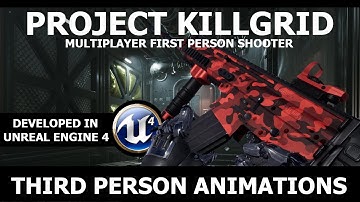 Solo Developer Multiplayer First Person Shooter. UE4 FPS: THIRD PERSON ANIMATION TEST