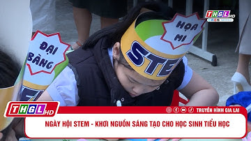Ngày hội STEM - khơi nguồn sáng tạo cho học sinh tiểu học
