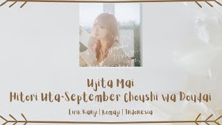 Download Lagu Ujita Mai - Hitori Uta ~September Choushi wa Doudai | LIRIK KANJI/ROMAJI/INDONESIA MP3