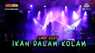 IKAN DALAM KOLAM -  Lara Silvy (NEW REVATA) RAMAYANA | Live In Tanggulangin