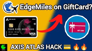 Axis Atlas Hack: Earn EdgeMiles on Gift Cards!